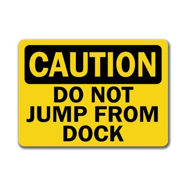 Signmission Caution Sign-Do Not Jump From Dock-10in x 14in OSHA Safety Sign, 10" L, 14" H, CS-Jump From Dock CS-Jump From Dock - main